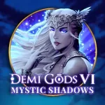 Demi Gods 6 Mystic Shadows